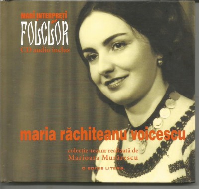 (B) CD-brosura - MARI INTERPRETI DE FOLCLOR MARIA RACHITEANU VOICESCU-cd inclus foto