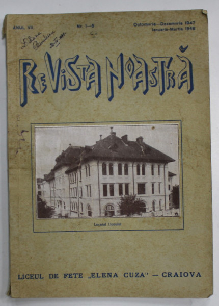 REVISTA NOASTRA , REVISTA LICEULUI DE FETE &#039; ELENA CUZA &#039; - CRAIOVA , ANUL VII , NR. 1 -5 , OCT. - DEC. 1947 / IAN. - MARTIE 1948