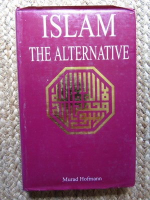 ISLAM: THE ALTERNATIVE / ISLAM 2000 - Murad Hofmann foto