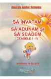 Sa invatam sa adunam si sa scadem - Clasele 1-4 - Probleme de tip grila - Gheorghe Adalbert Schneider