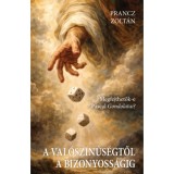 A val&oacute;sz&iacute;nűs&eacute;gtől a bizonyoss&aacute;gig - Megfejthetők-e Pascal Gondolatai? - Prancz Zolt&aacute;n