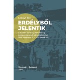 Erd&eacute;lyből jelentik - A K&aacute;rolyi-korm&aacute;ny nemzetis&eacute;gi miniszt&eacute;rium&aacute;nak v&aacute;logatott iratai (1918. november 3. - 1919. janu&aacute;r 29.)