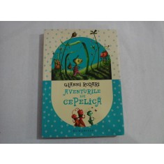AVENTURILE LUI CEPELICA (editie 2012) - Gianni RODARI