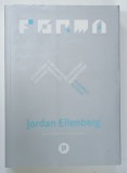 GEOMETRIA ASCUNSA A INFORMATIEI , BIOLOGIEI , STRATEGIEI , DEMOCRATIEI SI A ORICE ALTCEVA de JORDAN ELLENBERG , 2023 * MINIMA UZURA