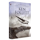 Noaptea peste ocean - Ken Follett, editia 2021, Rao, romana, fictiune, roman beletristica, coperta brosata, format fizic