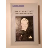 Nicolae Florescu - Mihail Sadoveanu &icirc;ntre realitate și mit (2011)