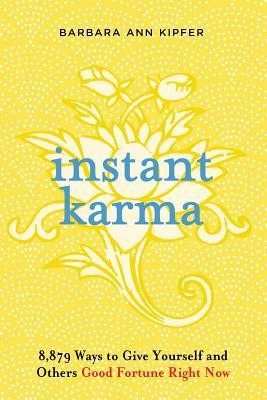 Instant Karma: 8,879 Ways to Give Yourself and Others Good Fortune Right Now foto