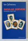NICULAE CERVENI , ROMANUL UNEI VIETI de ION SCHEIANU , 1999