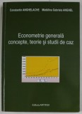 ECONOMETRIE GENERALA , CONCEPTE, TEORIE SI STUDII DE CAZ de CONSTANTIN ANGHELACHE si MADALINA GABRIELA ANGHEL , 2016