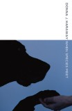 Carte Straina Engleza - When Species Meet de Donna J. Haraway - Filosofie, Stiinta, Interactiuni Om-Animal