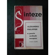 Alexandru Philippide - Puncte cardinale europene (contine sublinieri)