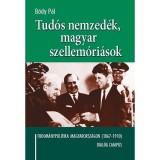 Tud&oacute;s nemzed&eacute;k, magyar szellem&oacute;ri&aacute;sok - Tudom&aacute;nypolitika Magyarorsz&aacute;gon (1867-1910) - Bődy P&aacute;l