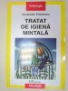 TRATAT DE IGIENA MINTALA-CONSTANTIN ENACHESCU EDITIA A 2 -A 2004