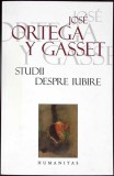 STUDII DESPRE IUBIRE-JOSE ORTEGA Y GASSET-354361