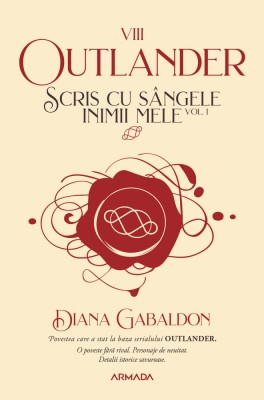 Scris cu s&amp;acirc;ngele inimii mele vol. 1 (Seria OUTLANDER, partea a VIII-a) foto