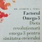 Factorul Omega-3. Dieta revolutionara omega-3 pentru sanatatea creierului si impotriva depresiei - Andrew L. Stoll
