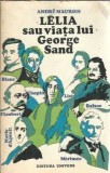 Lelia sau viata lui George Sand - Andre Maurois