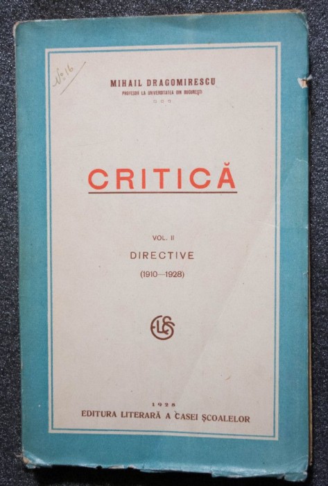 Mihail Dragomirescu - Critică (vol. II: Directive 1910-1928) Casa Școalelor 1928