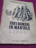 Cumpara ieftin TREI OAMENI IN MANTALE CENUSII EDITURA TINERETULUI 1949