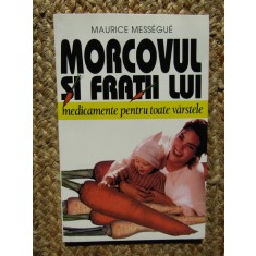 Morcovul si fratii lui - Maurice Messegue
