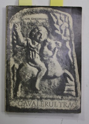 CAVALERUL TRAC , poem de ION GHEORGHE , 1969 foto