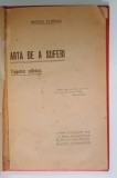 ARTA DE A SUFERI - TREPETNIC SUFLETESC de MIRCEA FLORIAN , EDITIE INTERBELICA