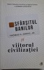 Sfarsitul banilor si viitorul civilizatiei - Thomas H. Greco - Carte Economie, Afaceri