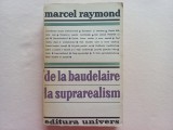 MARCEL RAYMOND - DE LA BAUDELAIRE LA SUPRAREALISM