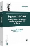 Legea Nr.143 din 2000 privind prevenirea si combaterea traficului si consumului ilicit de droguri - Vasile Coman