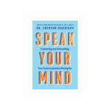 How to Speak Your Mind: Four Critical Questions for Effective Communication