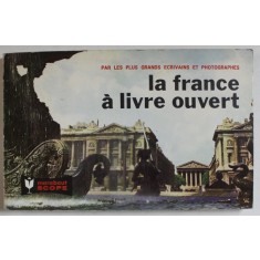 LA FRANCE A LIVRE OUVERT par LES PLUS GRANDS ECRIVAINS ET PHOTOGRAPHES , ANII &#039;70 - &#039; 80