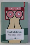 MUZICA DE BELELE de CHARLES BUKOWSKI , 2018