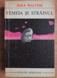 Mika Waltari - Femeia și străinul