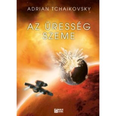 Az &uuml;ress&eacute;g szeme - V&eacute;gső Architekt&uacute;ra 2. - Adrian Tchaikovsky