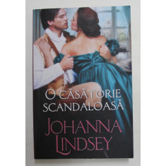 CASATORIE SCANDALOASA de JOHANNA LINDSEY ,2020
