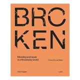 Cumpara ieftin Broken: Mending &amp; Repair In A Throwaway World