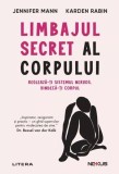 Limbajul secret al corpului - Paperback brosat - Jennifer Mann, Karden Rabin - Litera