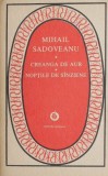 Creanga de Aur Mihail Sadoveanu - Carte Beletristica Stare Buna Antichitara