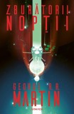 Zburatorii noptii - George R. R. Martin, George R.R. Martin