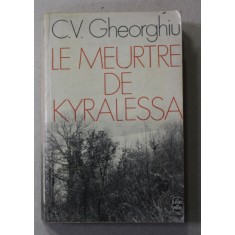 LE MEURTE DE KYRALESSA par C.V. GHEORGHIU , 1966