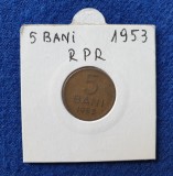 Moneda Republica Populara Romana 5 Bani 1953 - in stare foarte buna