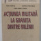 ACTIUNEA MILITARA LA GRANITA DINTRE MILENII de IOSIF ARMAS ...PAUL DANUT DUTA , 2001, DEDICATIE *