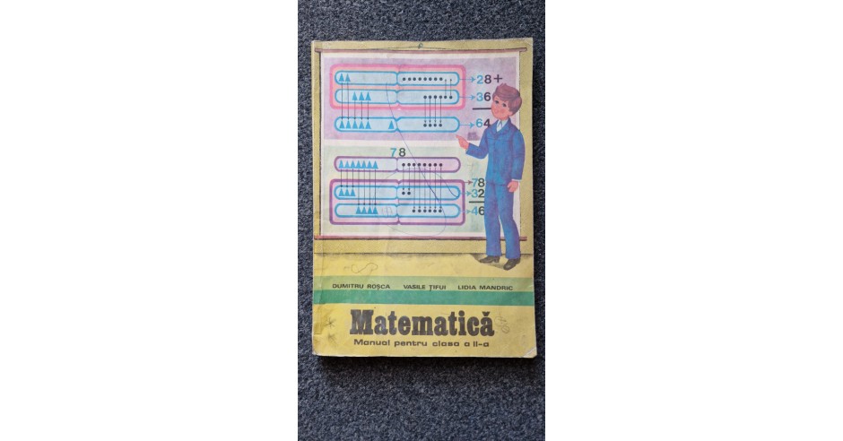 MATEMATICA MANUAL PENTRU CLASA A II-A- Rosca, Tifui, Mandric | Okazii.ro