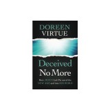 Deceived No More: How Jesus Led Me Out of the New Age and Into His Word