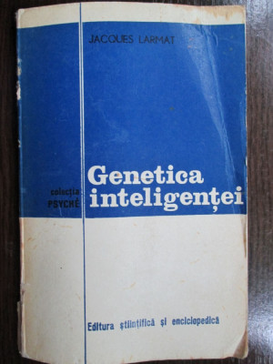 Genetica inteligentei-Jacques Larmat foto
