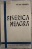 VICTOR POPESCU - BISERICA NEAGRA (NUVELE) [COLECTIA &quot;UNIVERSUL LITERAR&quot;, 1939]