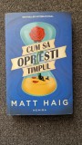 CUM SA OPRESTI TIMPUL - Matt Haig