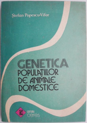 Genetica populatiilor de animale domestice &amp;ndash; Stefan Popescu-Vifor foto