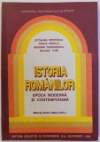 ISTORIA ROMANILOR - EPOCA MODERNA SI CONTEMPORANA - MANUAL PENTRU CLASA A VIII - A de OCTAVIAN CRISTESCU...RALUCA TOMI, 1992