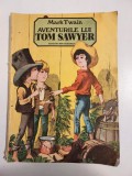 AVENTURILE LUI TOM SAWYER - MARK TWAIN - ILUSTRAȚII VASILE OLAC - 1985